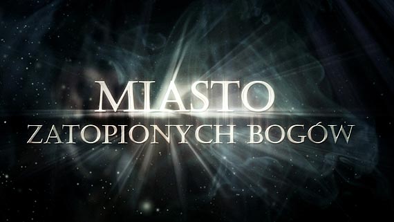 "Miasto zatopionych bogw"