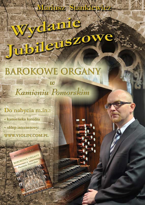 Jubileusz 50-lecia Midzynarodowego festiwalu muzyki organowej i kameralnej w Kamieniu Pomorskim