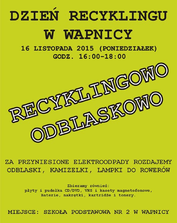 DZIE RECYKLINGU W WAPNICY - zbirka elektroodpadw pod hasem RECYKLINGOWO ODBLASKOWO