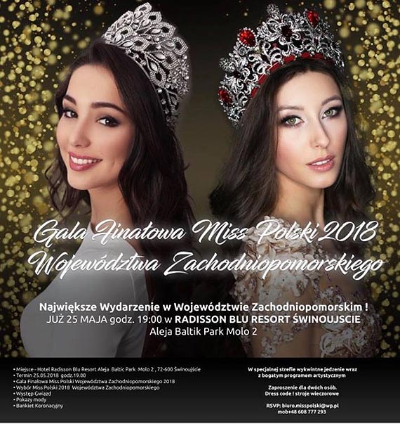 Gala Finałowa Miss Polski 2018 Województwa Zachodniopomorskiego już 25 maja 2018!