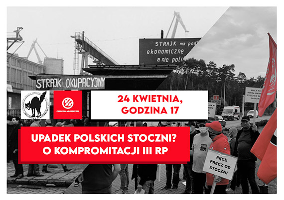  	Dyskusja - upadek polskich stoczni? O kompromitacji III RP.