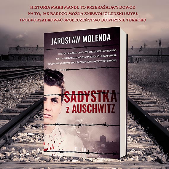 „Sadystka z Auschwitz” – nowa ksika Jarosawa Molendy