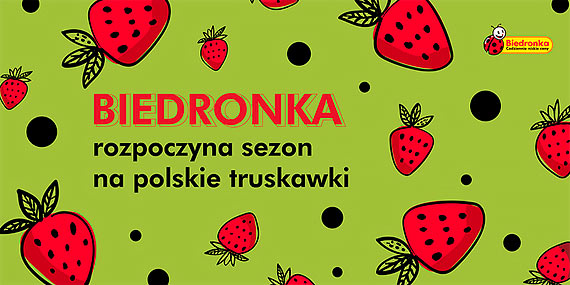 Biedronka ogłasza sezon na polskie truskawki