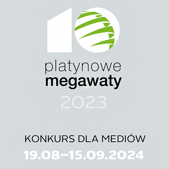 „Dekada energii” – pod takim hasem wystartowaa jubileuszowa edycja Konkursu dla mediw „Platynowe Megawaty”