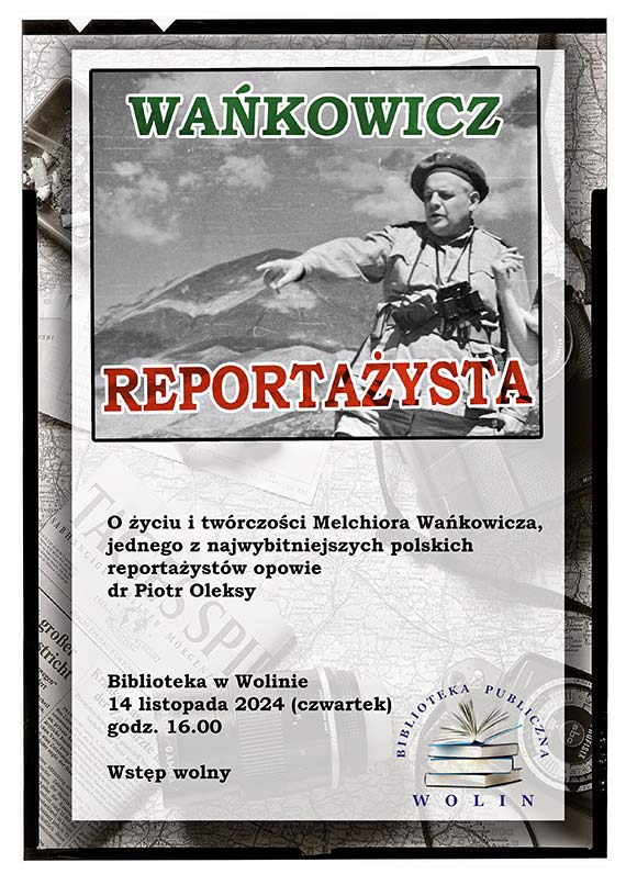 Melchior Wakowicz - opowie dra Piotra Oleksego o ojcu polskiego reportau w Bibliotece w Wolinie